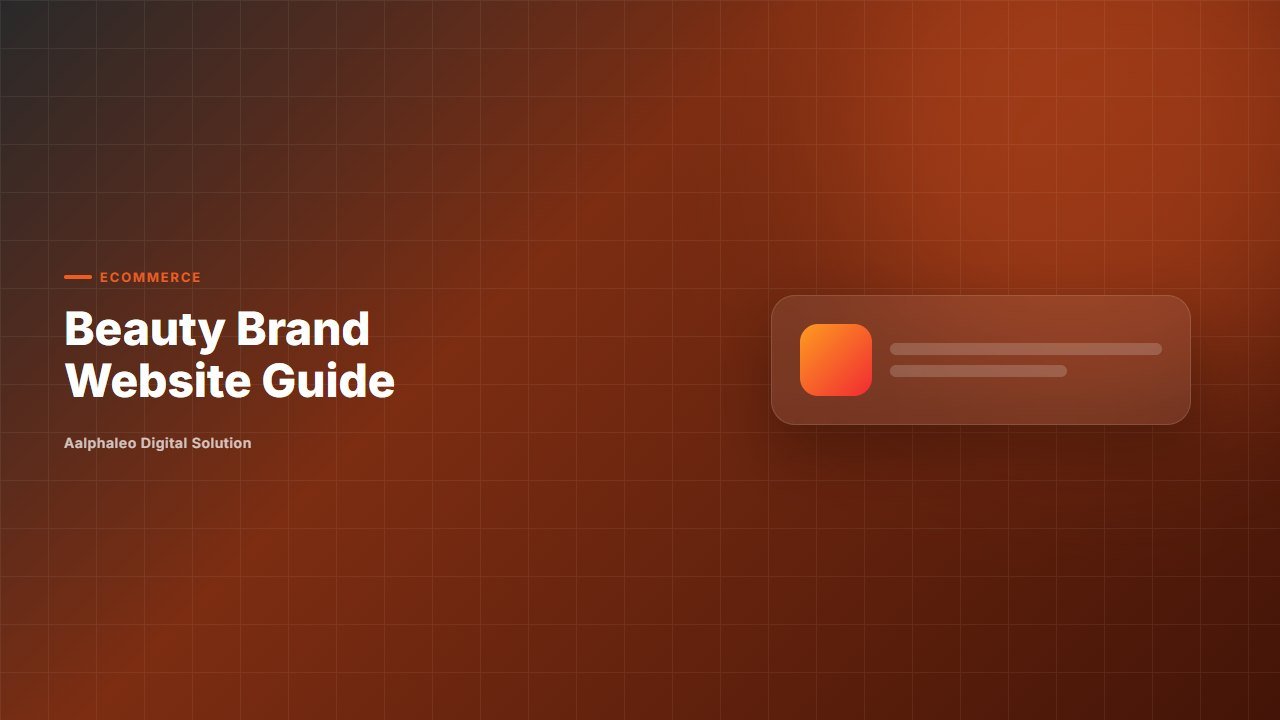 Beauty Brand Website Guide - Aalphaleo Digital Solution