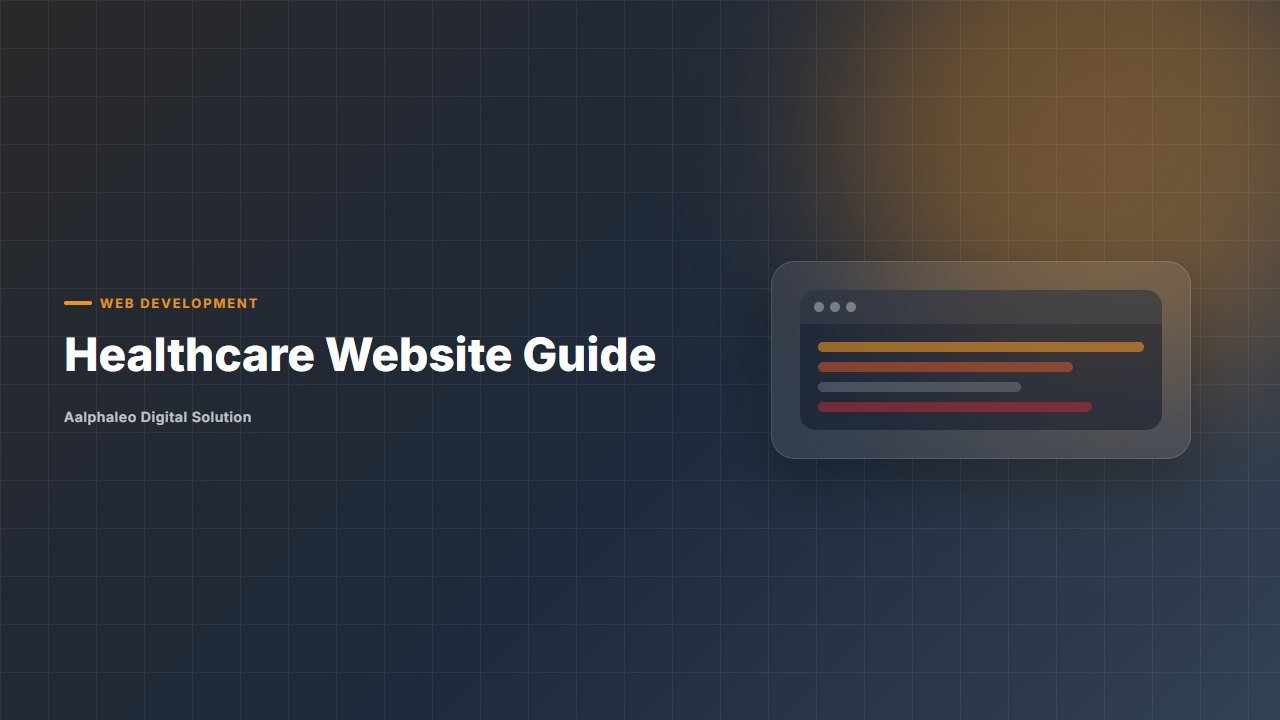 Healthcare Website Guide - Aalphaleo Digital Solution