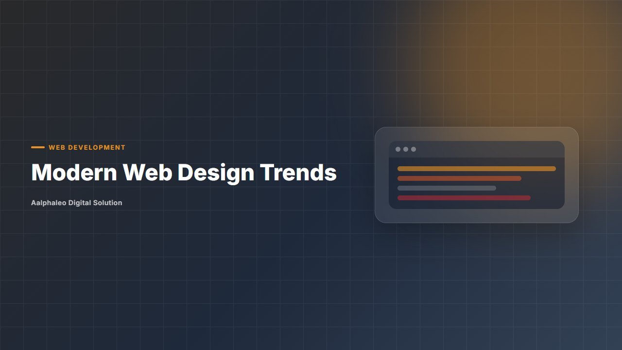 Modern Web Design Trends - Aalphaleo Digital Solution