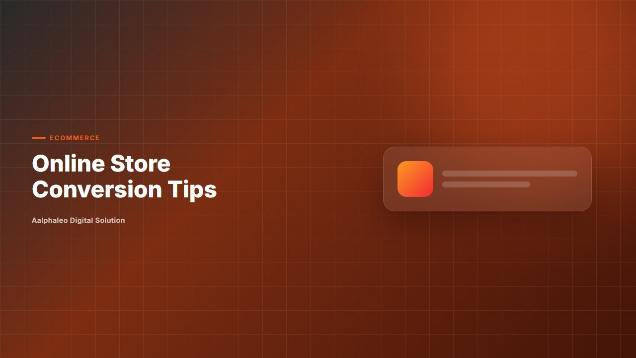Online Store Conversion Tips - Aalphaleo Digital Solution