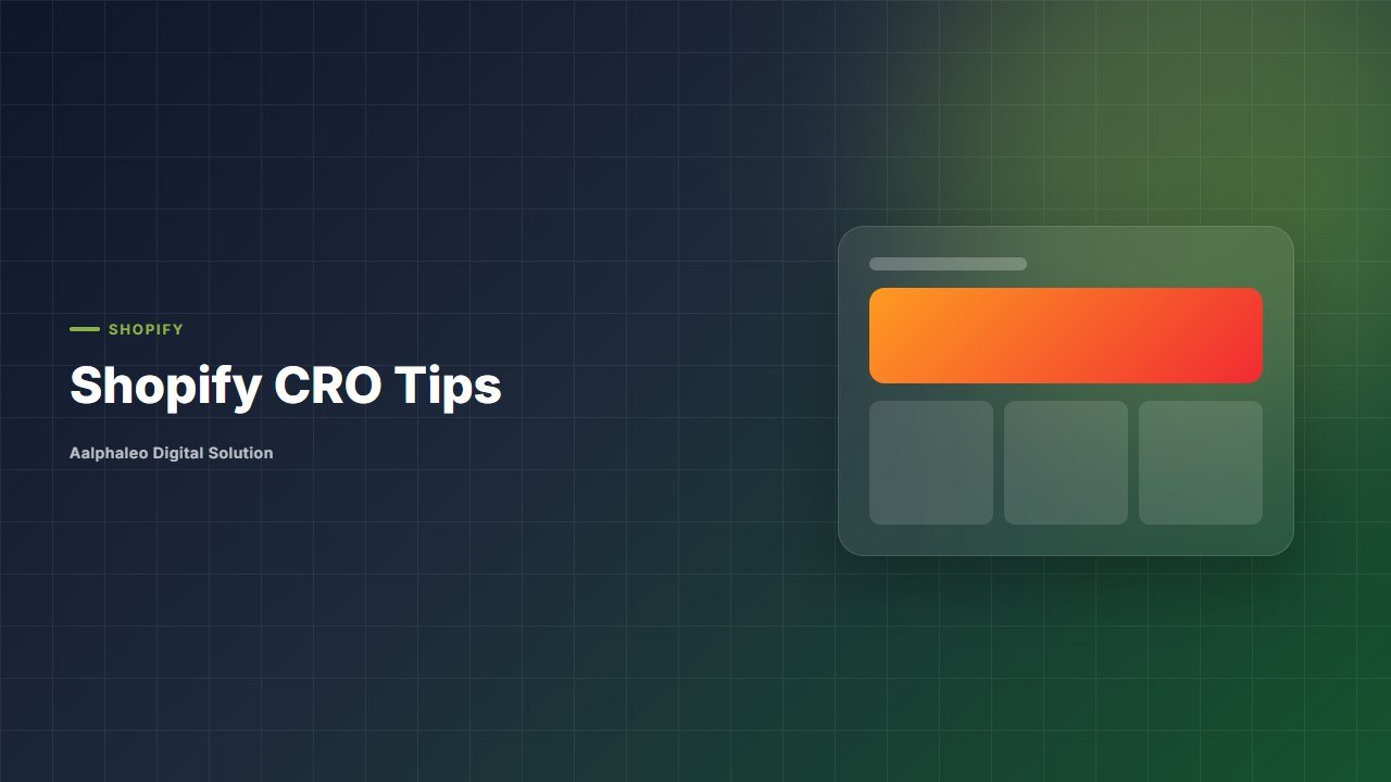 Shopify CRO Tips - Aalphaleo Digital Solution