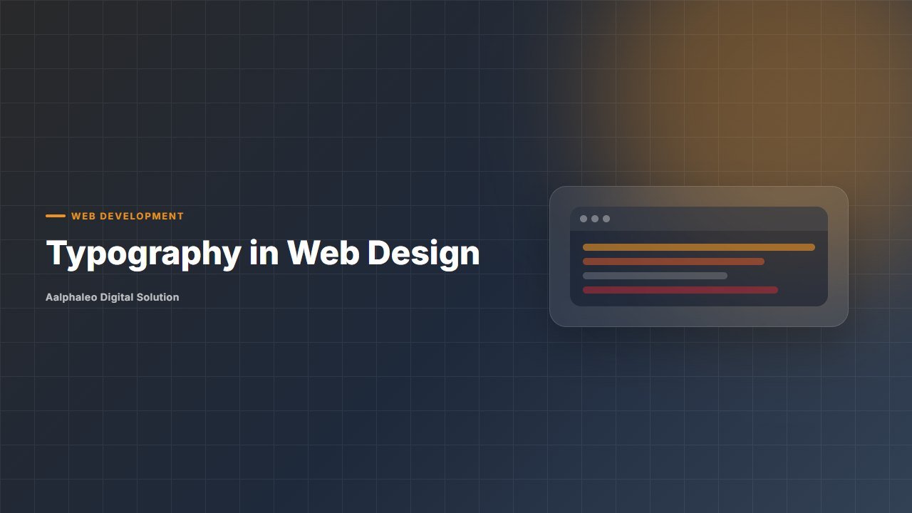 Typography in Web Design - Aalphaleo Digital Solution