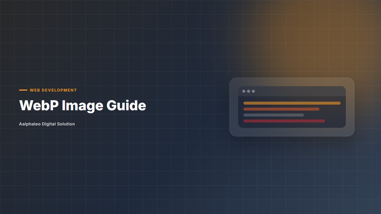 WebP Image Guide - Aalphaleo Digital Solution